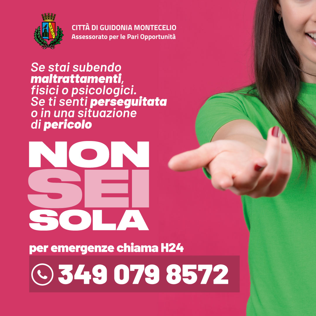 NON SEI SOLA, la campagna informativa del Comune di Guidonia Montecelio per aiutare e sostenere le donne vittime di violenza